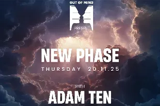 OUT OF MIND PRS: NEW PHASE WITH ADAM TEN