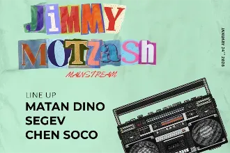 JIMMY MOTZASH MAINSTREAM // 24.1🪩