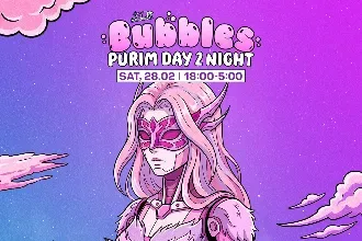 BUBBLES PURIM FESTIVAL 28.02